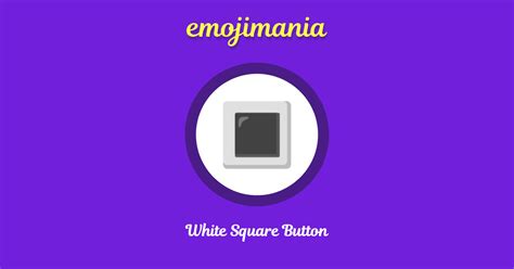 🔳 White Square Button emoji Copy & Paste - Emojimania