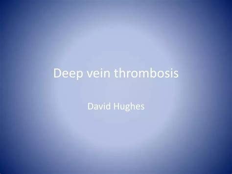 Ppt Deep Vein Thrombosis Powerpoint Presentation Free Download Id1012878