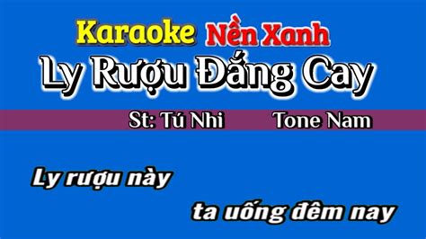 Ly Rượu Đắng Cay Karaoke Nền Xanh St Tú Nhi Tone Nam YouTube