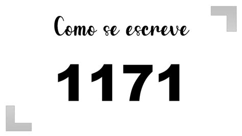 Como Se Escreve 117 - Como Escrever o Número 1171: Extenso, Inglês e Ordinal | Letras FF