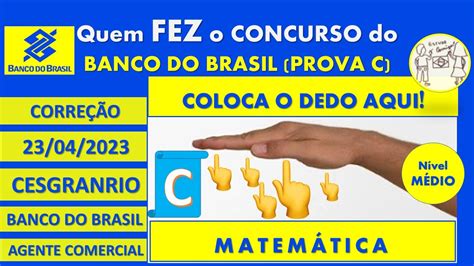 Correção MATEMÁTICA PROVA C BANCO DO BRASIL CESGRANRIO