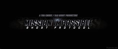 Mission Impossible 4 Ghost Protocol Logo in Mission: Impossible 4 - Ghost Protocol | Cultjer ...