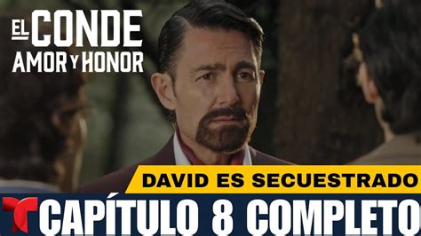 El Conde Amor Y Honor Capítulo 8 Completo Telemundo Youtube