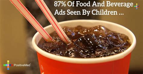 87% of food and beverage ads seen by children ... - PositiveMed