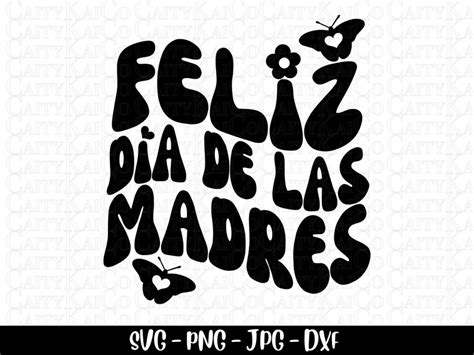 Feliz Dia De Las Madres Svg Happy Mothers Day Svg Día De La Etsy