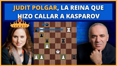 JUDIT POLGAR vs GARRY KASPAROV (2002): ¡¡PARTIDA HISTÓRICA!! | Garry ...