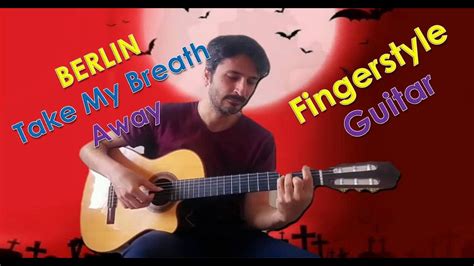 Take My Breath Away Berlin Fingerstyle Guitar Ask For Tabs YouTube