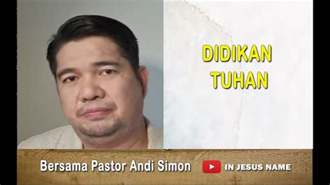 Renungan Firman Pastor Andi Simon DIDIKAN TUHAN YouTube