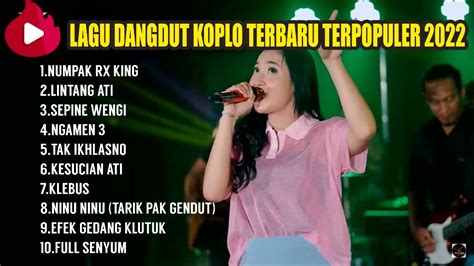 LAGU DANGDUT KOPLO TERBARU PALING POPULER 2022 YouTube