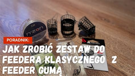 Jak Zrobi Zestaw Z Feeder Gum Klasyczny Feeder Poradnik W Dkarski