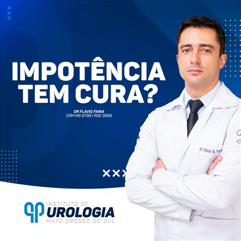 ImpotÊncia Sexual Masculina Tem Cura Causas E Tratamentos Urologista