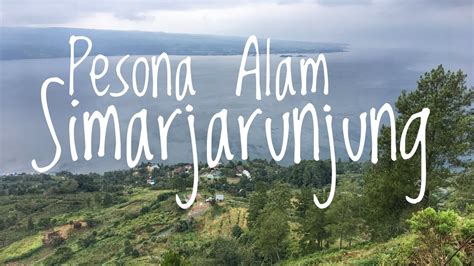 09 Wisata Alam Puncak Simarjarunjung Sumatera Utara Indonesia Youtube