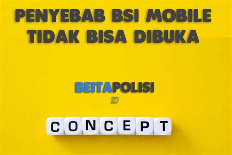 Penyebab BSI Mobile Tidak Bisa Dibuka