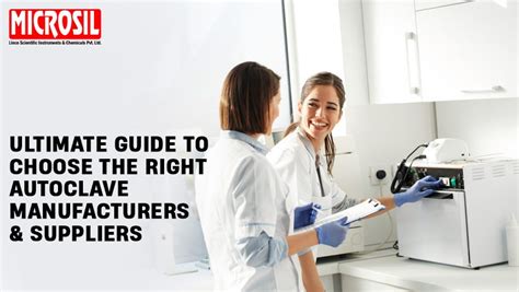 Ultimate Guide To Choose The Right Autoclave Manufacturers & Suppliers ...