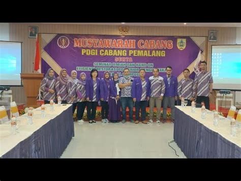 Musyawarah Cabang Muscab PDGI Seminar Ilmiah HandsOn PDGI Cabang