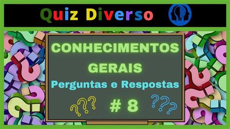 Conhecimentos Gerais 8 Curiosidades Quiz Diverso