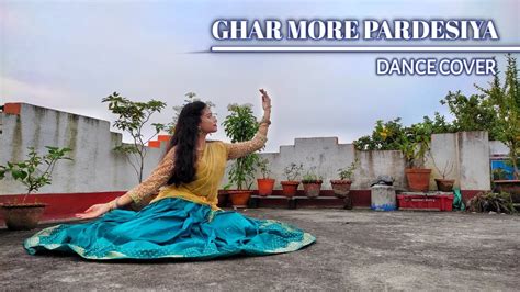 Ghar More Pardesiya Kalank Dance Cover Ankita Bhattacharjee Youtube