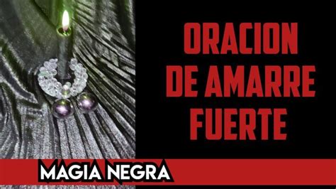 Oraci N De Amarre Magia Negra Amarres Con Magia Negra Magia