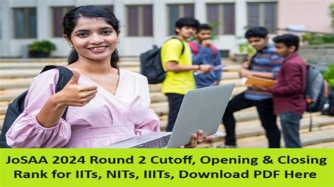 Josaa Round Cutoff Opening Closing Rank For Iits Nits Iiits