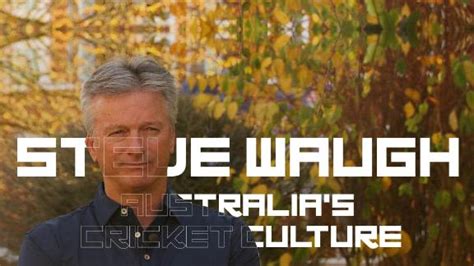 Australians Play Hard And Fair Steve Waugh