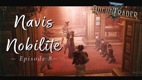 Navis Nobilite Warhammer 40K Rogue Trader Let S Play Episode 8