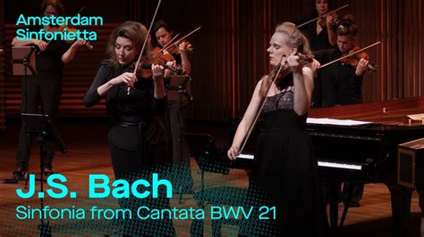 J S Bach Sinfonia From Cantata Bwv Amsterdam Sinfonietta