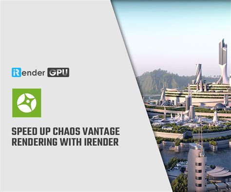 Chaos Vantage Render Farm Archives Irender Cloud Rendering Service