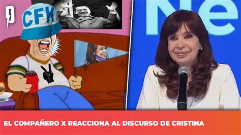 El Compañero X Reacciona Al Discurso De Cristina El Psicólogo K De