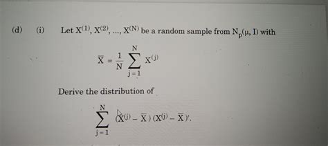 Solved D I Let X 1 X 2 Dots X N Be A Random Sample Chegg