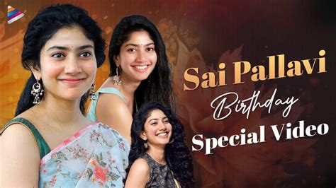 Sai Pallavi Birthday Special Video Happy Birthday Sai Pallavi Hbd