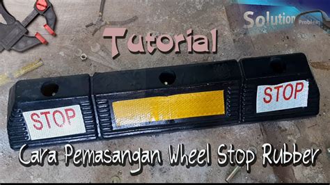 Cara Pemasangan Wheel Stop Rubber Pengganjal Mobil Dengan Menggunakan