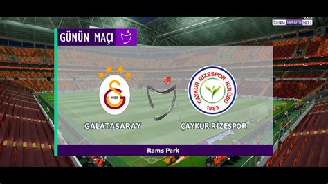 Pes Galatasaray Vs Aykur Rizespor Trendyol S Per Lig Hafta