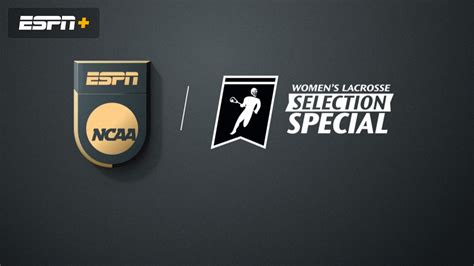 Ncaa Womens Lacrosse Selection Show 5 7 23 Live Stream Watch Espn