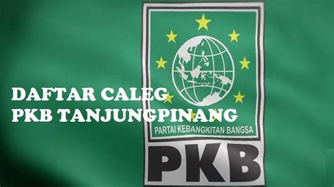 Daftar Caleg Dprd Tanjung Pinang Dari Pkb Di Pemilu Lengkap Nomor