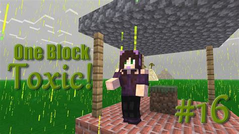 Minecraft One Block Toxic 16 Haus Mit Ausblick Youtube