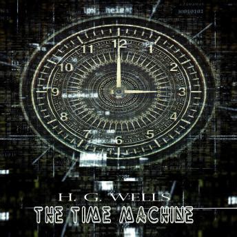 Listen Free to H. G. Wells:The Time Machine by H.G. Wells with a Free ...