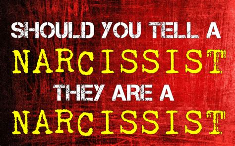 Should You Tell A Narcissist They Are A Narcissist Hubpages