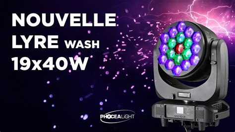 Vidéo démonstration Lyre Wash 19x40W B eye Phocea Light YouTube