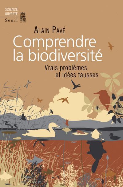 Comprendre La Biodiversité Vrais Problèmes Et Idées Fausses Broché