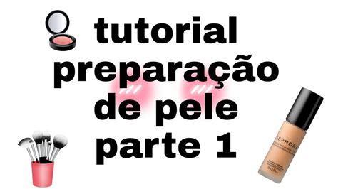 Prepara O De Pele Passo A Passo Parte Youtube