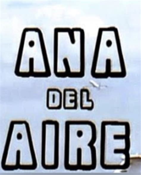 Ana Del Aire Folge 1 3 Fernsehepisode 1974 IMDb