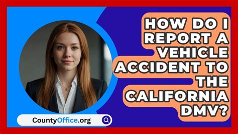 How Do I Report A Vehicle Accident To The California Dmv