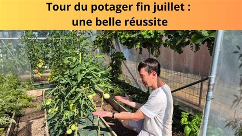 Tour Du Potager Fin Juillet Une Belle R Ussite Youtube