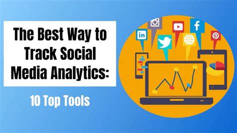 The Best Way To Track Social Media Analytics 10 Top Tools