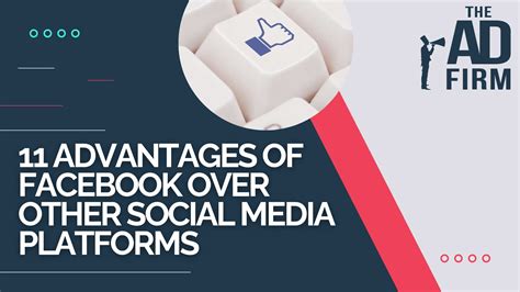 advantages  facebook   social media platforms