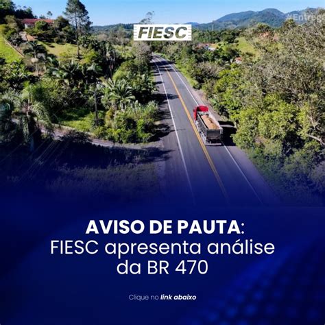 FIESC apresenta análise sobre condições da duplicação da BR 470 no dia