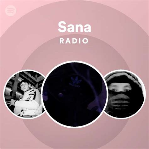 Sana Radio Playlist By Spotify Spotify