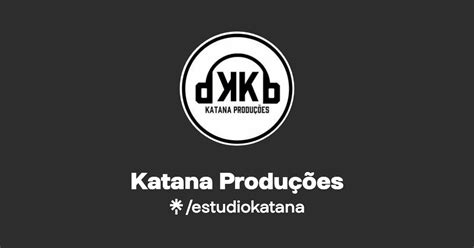 Katana Produções Instagram Facebook TikTok Linktree