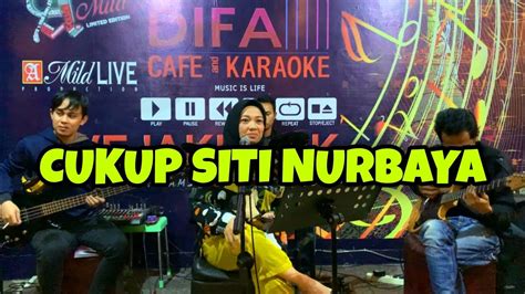 CUKUP SITI NURBAYA DEWA 19 COVER LIVE MUSIC BY DIFA CAFE YouTube