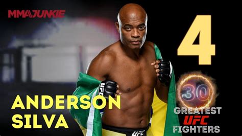 No 4 Anderson Silva The 30 Greatest Ufc Fighters Of All Time Youtube